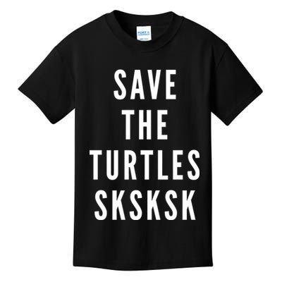 Save The Turtles SKSKSK Kids T-Shirt