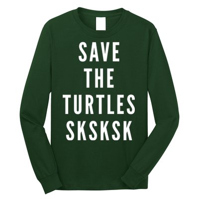Save The Turtles SKSKSK Long Sleeve Shirt