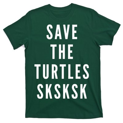 Save The Turtles SKSKSK T-Shirt