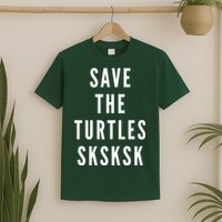 Save The Turtles SKSKSK T-Shirt