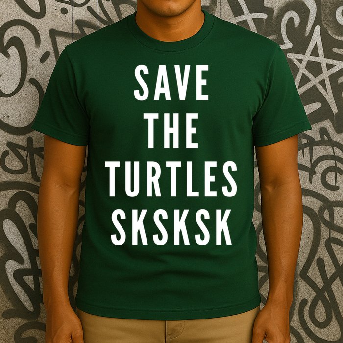 Save The Turtles SKSKSK T-Shirt