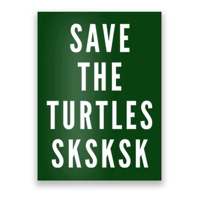 Save The Turtles SKSKSK Poster