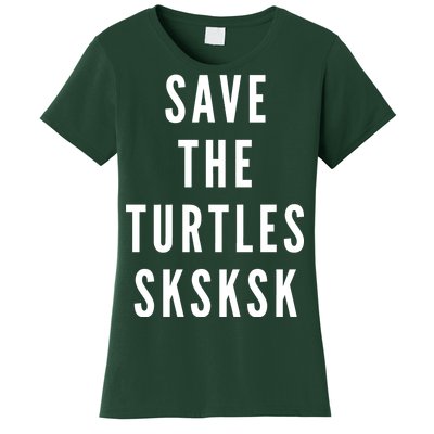 Save The Turtles SKSKSK Women's T-Shirt