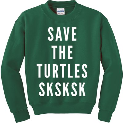 Save The Turtles SKSKSK Kids Sweatshirt