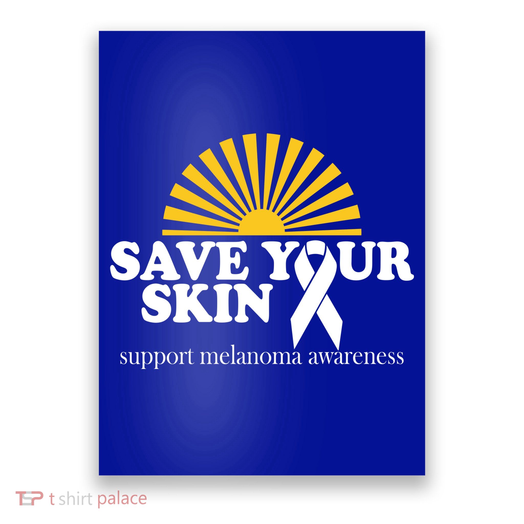 Save Your Skin Melanoma Awareness Poster