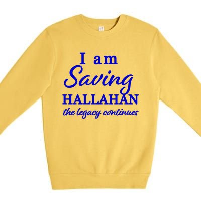 Saving Hallahan The Legacy Continues Premium Crewneck Sweatshirt