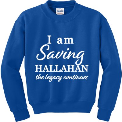 Saving Hallahan The Legacy Continues Kids Sweatshirt