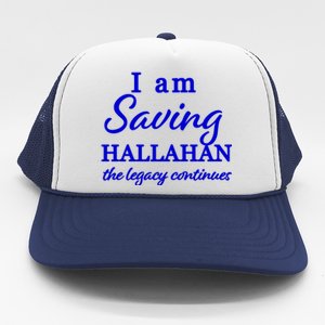 Saving Hallahan The Legacy Continues Trucker Hat