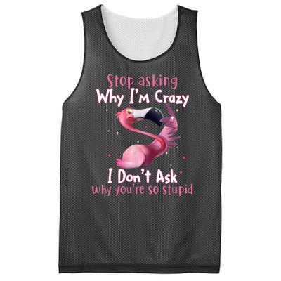 Stop Asking Why I'm Crazy I Don't Ask Why You're So Stupid Funny Mesh Reversible Basketball Jersey Tank