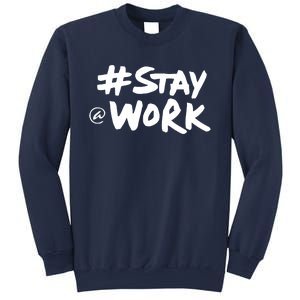 Stay At Work Sweatshirt