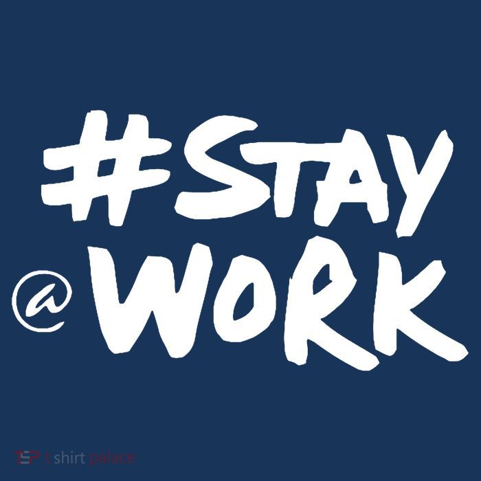 Stay At Work Tall T-Shirt