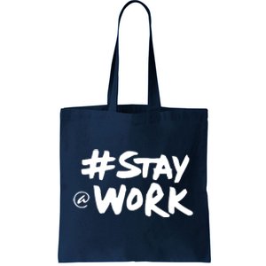 Stay At Work Tote Bag