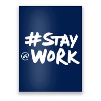 Stay At Work Poster
