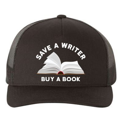 Save A Writer Buy A Book Published Author Writer Yupoong Adult 5-Panel Trucker Hat