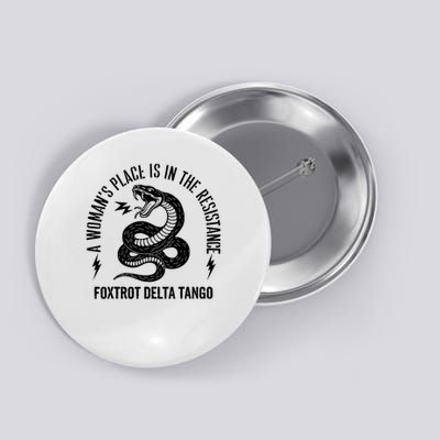 Snake A Woman's Place Is In The Resistance Button