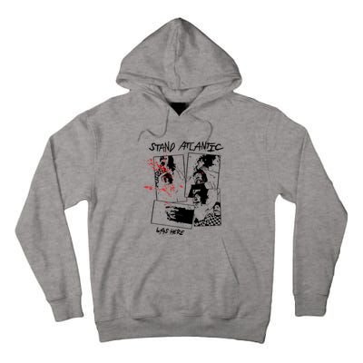 Stand Atlantic Was Here Tall Hoodie