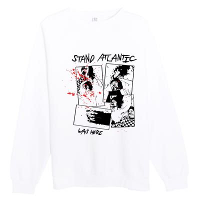 Stand Atlantic Was Here Premium Crewneck Sweatshirt