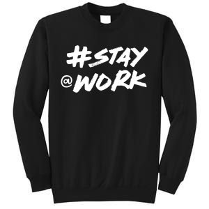 Stay At Work #Stayatwork Funny Elon Twitter Sweatshirt