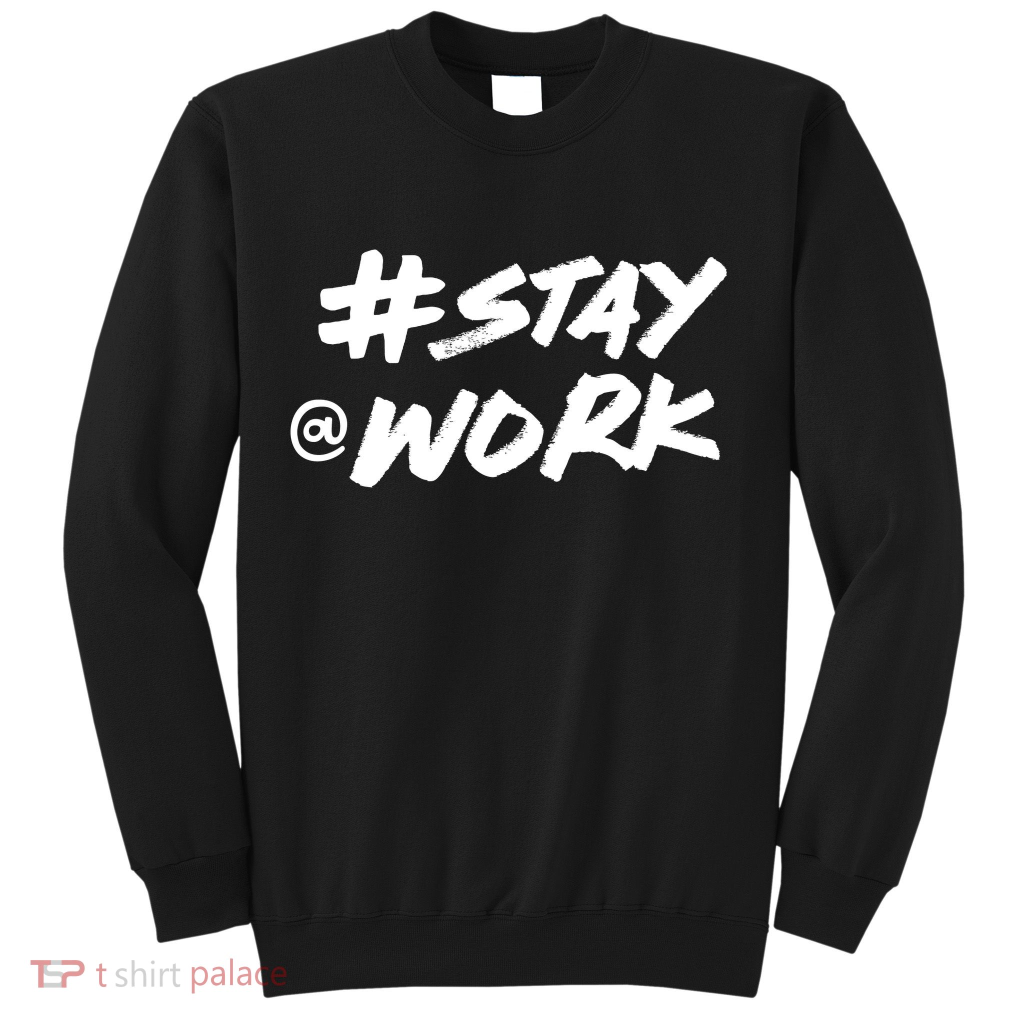 Stay At Work #Stayatwork Funny Elon Twitter Sweatshirt