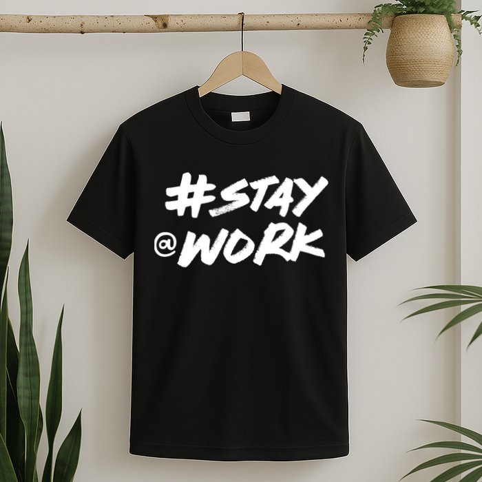 Stay At Work #Stayatwork Funny Elon Twitter T-Shirt