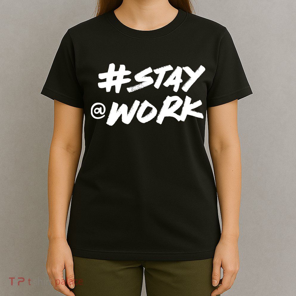 Stay At Work #Stayatwork Funny Elon Twitter T-Shirt