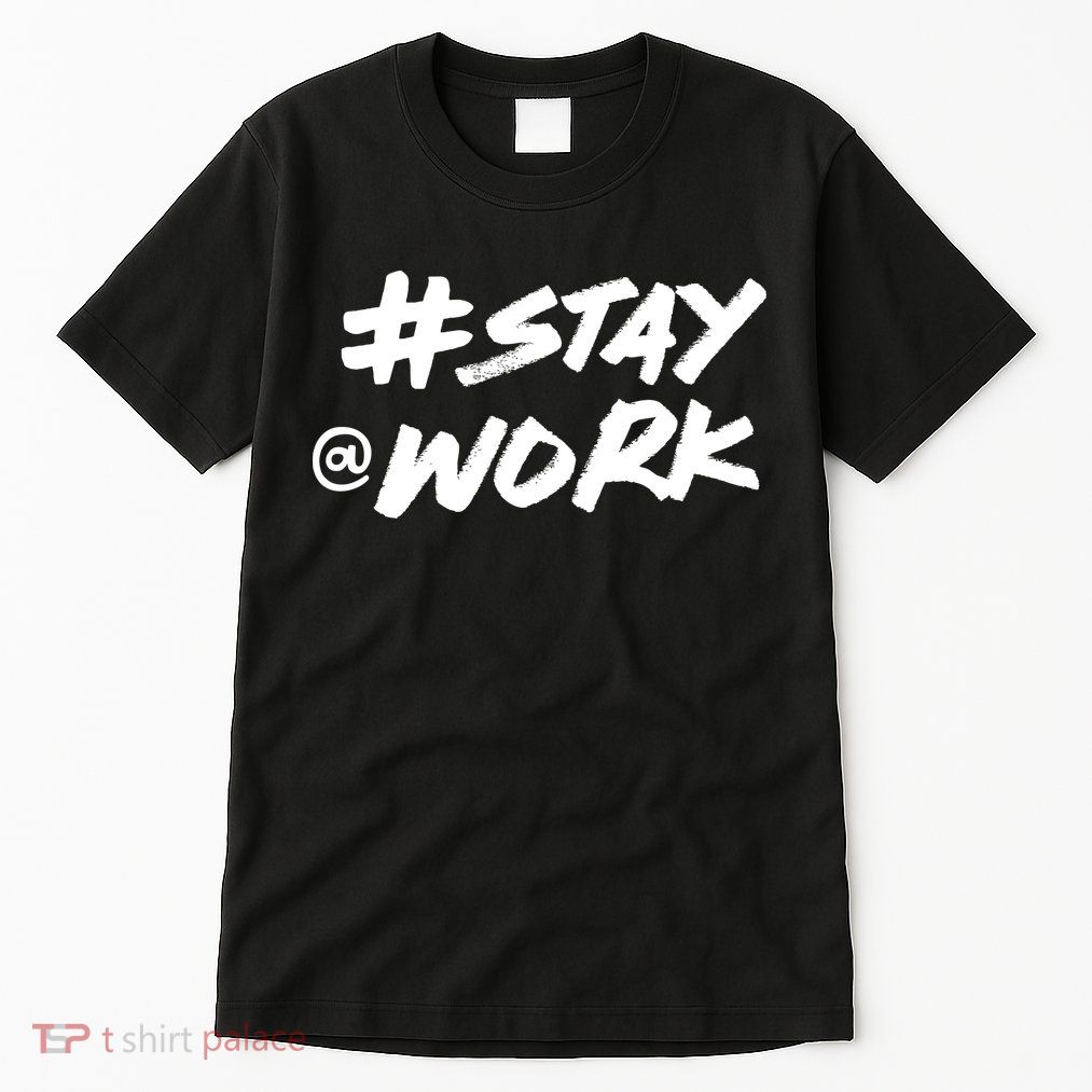Stay At Work #Stayatwork Funny Elon Twitter Tall T-Shirt
