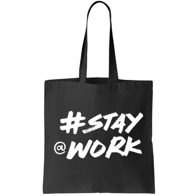 Stay At Work #Stayatwork Funny Elon Twitter Tote Bag