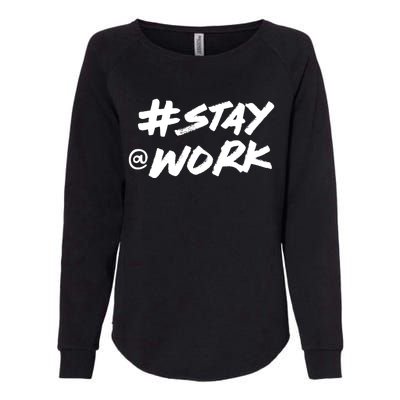 Stay At Work #Stayatwork Funny Elon Twitter Womens California Wash Sweatshirt