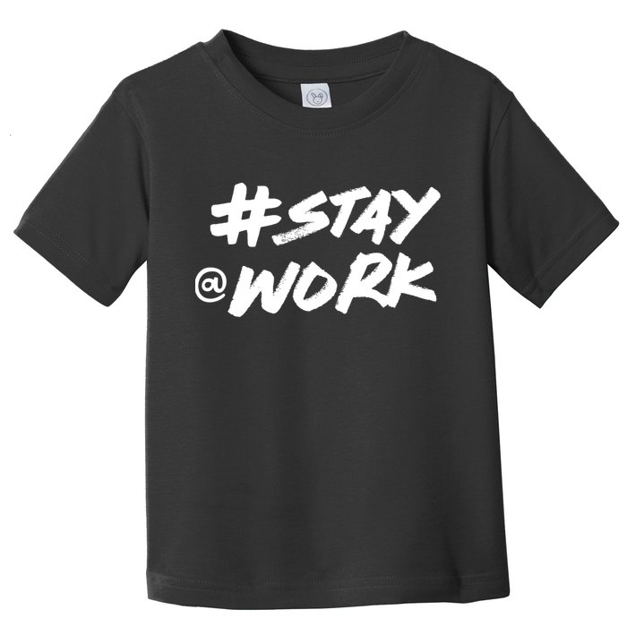 Stay At Work #Stayatwork Funny Elon Twitter Toddler T-Shirt