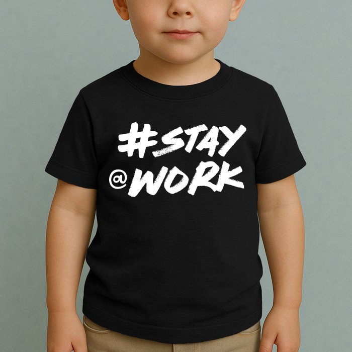 Stay At Work #Stayatwork Funny Elon Twitter Toddler T-Shirt
