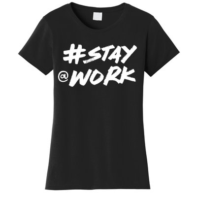 Stay At Work #Stayatwork Funny Elon Twitter Women's T-Shirt