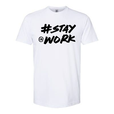 Stay At Work #Stayatwork Funny Elon Twitter Softstyle CVC T-Shirt