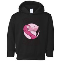 Stop Asking Why I'm Crazy I Don't Ask Why You're Stupid Toddler Hoodie