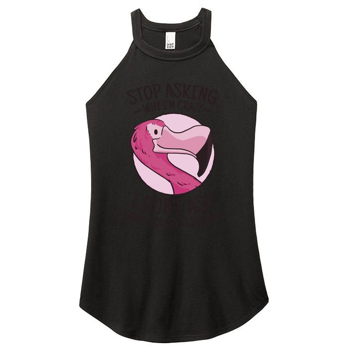 Stop Asking Why I'm Crazy I Don't Ask Why You're Stupid Women's Perfect Tri Rocker Tank