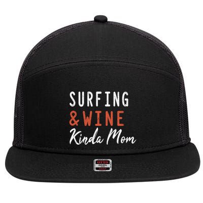 Surfing And Wine Kinda Mom Surfer Hawaiian Surfboard Great Gift 7 Panel Mesh Trucker Snapback Hat
