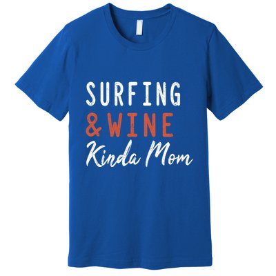 Surfing And Wine Kinda Mom Surfer Hawaiian Surfboard Great Gift Premium T-Shirt
