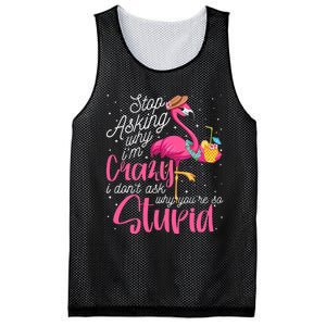 Stop Asking Why I'm Crazy Flamingo Stupid Pink Funny Wo Mesh Reversible Basketball Jersey Tank