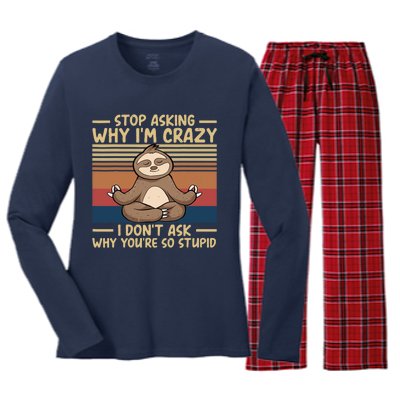 Stop Asking Why I'm Crazy I Don’t Ask Why You’re So Stupid Women's Long Sleeve Flannel Pajama Set 