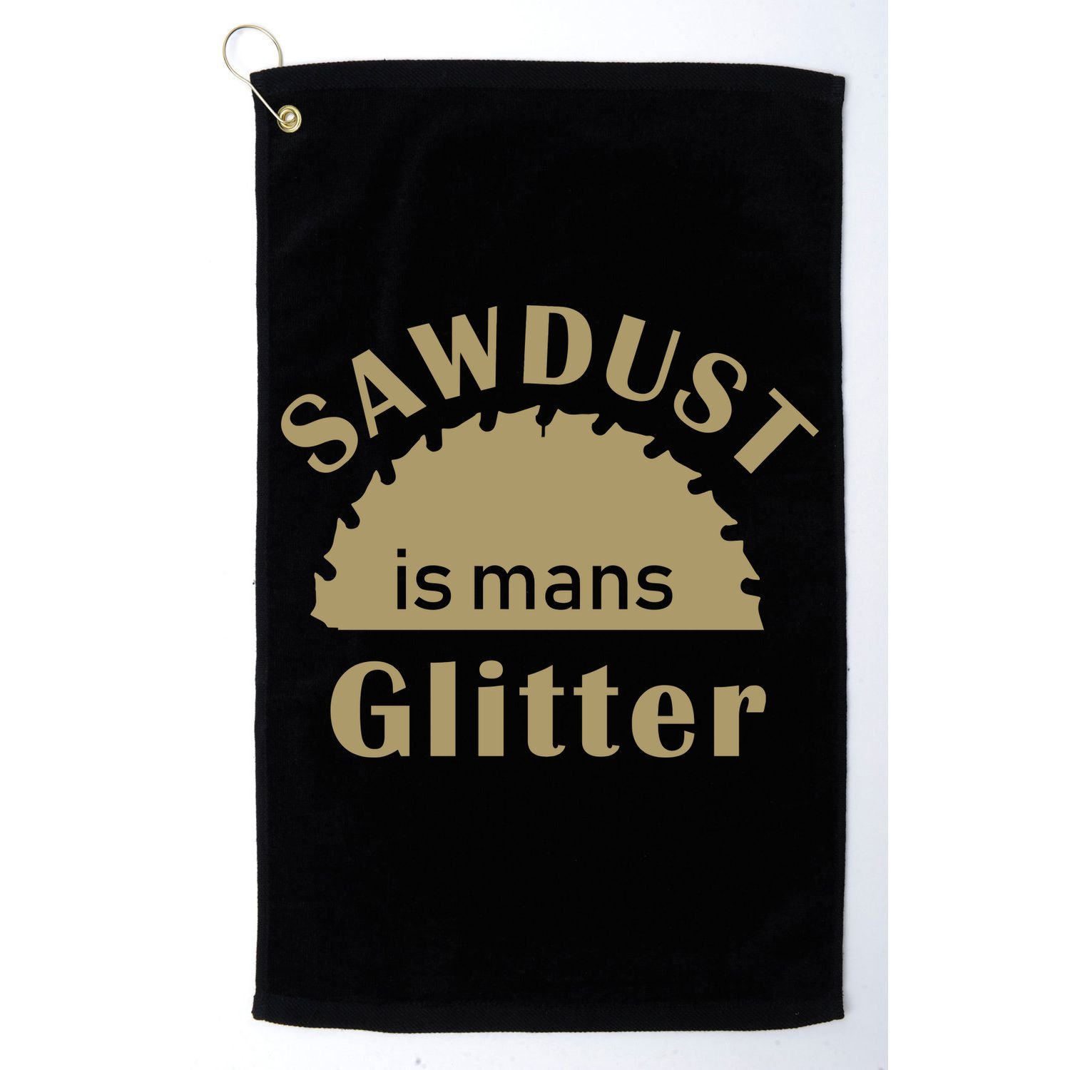 Sawdust Is Man Glitter Golf Towel
