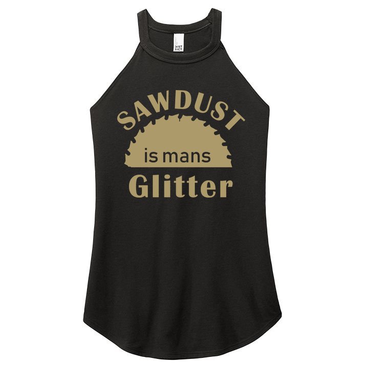 Sawdust Is Man Glitter Women's Perfect Tri Rocker Tank
