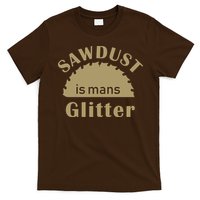 Sawdust Is Man Glitter T-Shirt