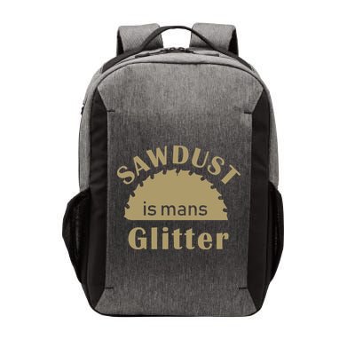 Sawdust Is Man Glitter Vector Backpack