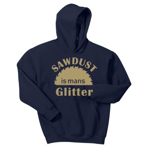 Sawdust Is Man Glitter Kids Hoodie