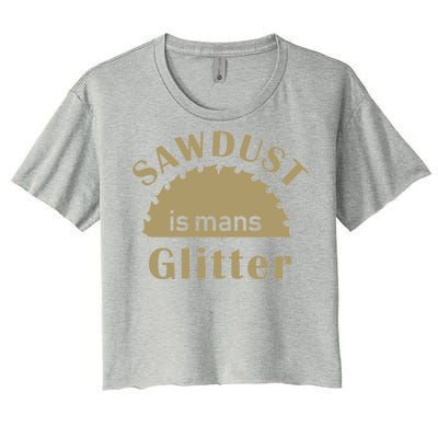 Sawdust Is Man Glitter Women's Crop Top Tee