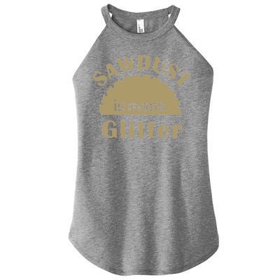 Sawdust Is Man Glitter Women’s Perfect Tri Rocker Tank