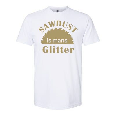 Sawdust Is Man Glitter Softstyle® CVC T-Shirt