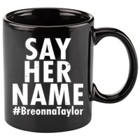 Say Her Name #Breonna Taylor BLM 11oz C Handle Ceramic Mug