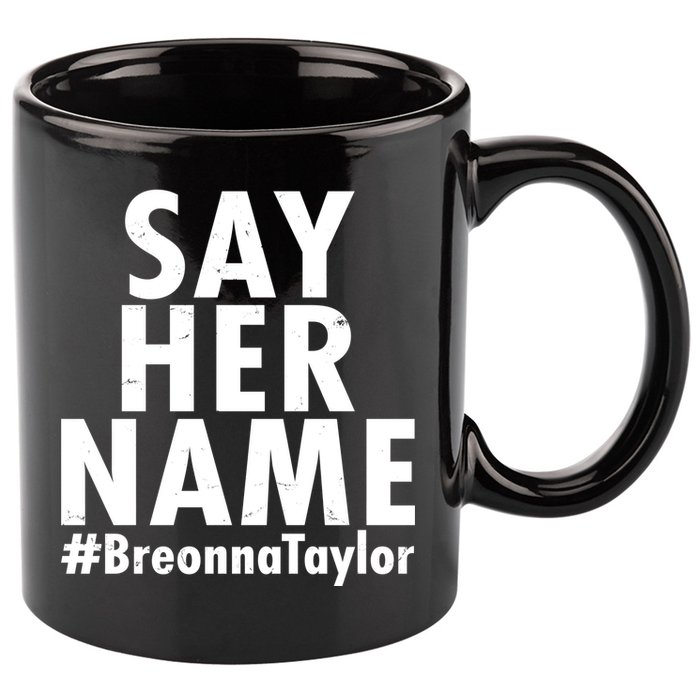 Say Her Name #Breonna Taylor BLM 11oz C Handle Ceramic Mug