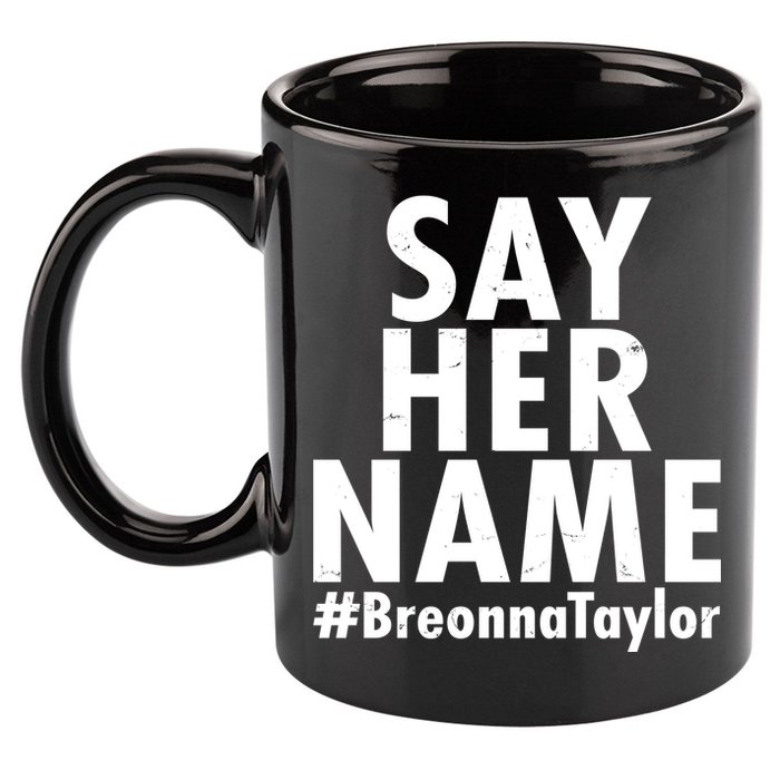 Say Her Name #Breonna Taylor BLM 11oz C Handle Ceramic Mug