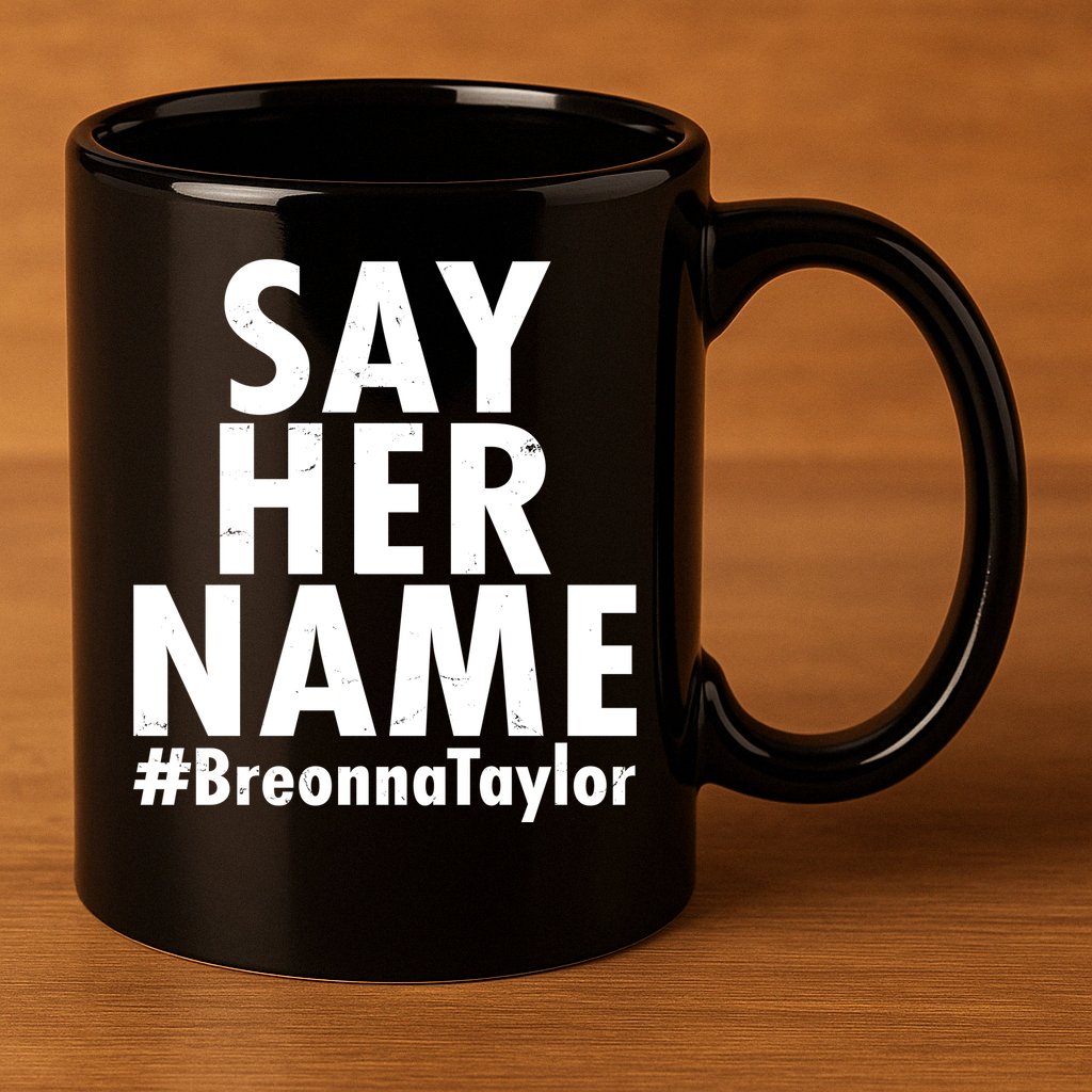 Say Her Name #Breonna Taylor BLM 11oz C Handle Ceramic Mug